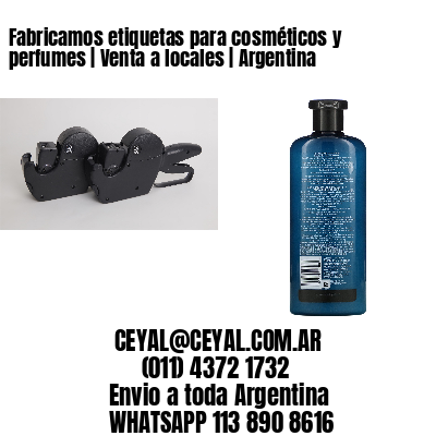 Fabricamos etiquetas para cosméticos y perfumes | Venta a locales | Argentina