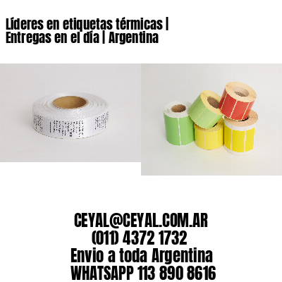 Líderes en etiquetas térmicas | Entregas en el día | Argentina