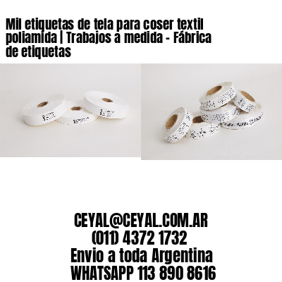Mil etiquetas de tela para coser textil poliamida | Trabajos a medida – Fábrica de etiquetas