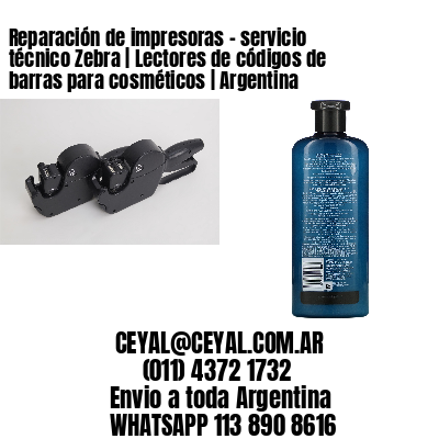 Reparación de impresoras – servicio técnico Zebra | Lectores de códigos de barras para cosméticos | Argentina
