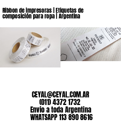 Ribbon de impresoras | Etiquetas de composición para ropa | Argentina