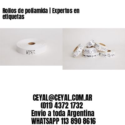 Rollos de poliamida | Expertos en etiquetas