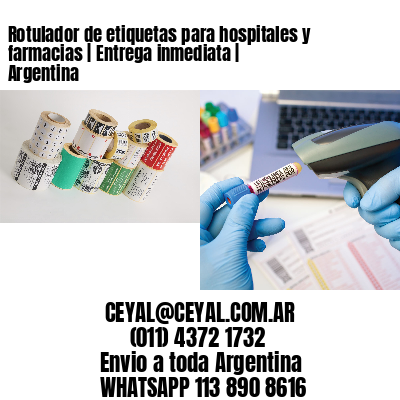 Rotulador de etiquetas para hospitales y farmacias | Entrega inmediata | Argentina