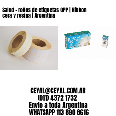 Salud – rollos de etiquetas OPP | Ribbon cera y resina | Argentina