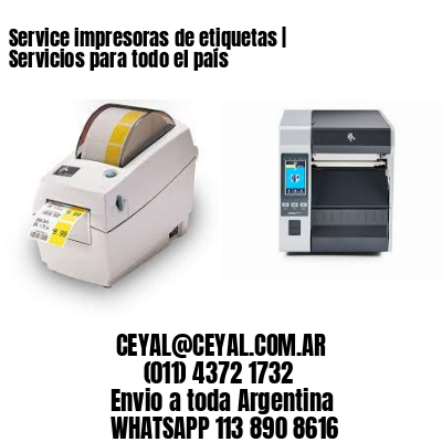 Service impresoras de etiquetas | Servicios para todo el país