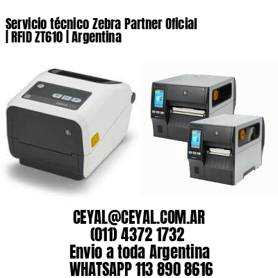 Servicio técnico Zebra Partner Oficial | RFID ZT610 | Argentina