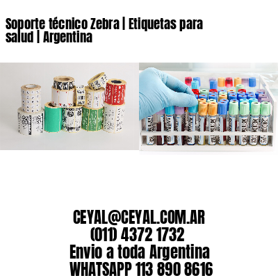 Soporte técnico Zebra | Etiquetas para salud | Argentina