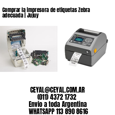 Comprar la impresora de etiquetas Zebra adecuada | Jujuy
