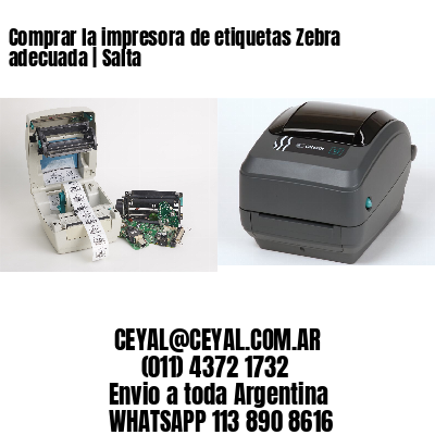 Comprar la impresora de etiquetas Zebra adecuada | Salta