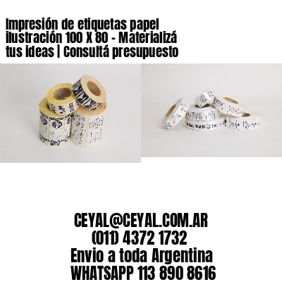 Impresión de etiquetas papel ilustración 100 X 80 – Materializá tus ideas | Consultá presupuesto