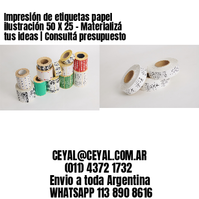 Impresión de etiquetas papel ilustración 50 X 25 – Materializá tus ideas | Consultá presupuesto