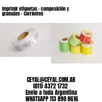 Imprimir etiquetas – composición y gramajes – Corrientes