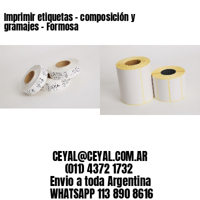 Imprimir etiquetas – composición y gramajes – Formosa