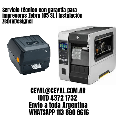 Servicio técnico con garantía para impresoras Zebra 105 SL | Instalación ZebraDesigner