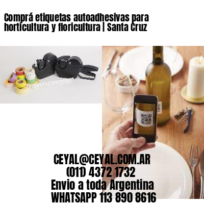 Comprá etiquetas autoadhesivas para horticultura y floricultura | Santa Cruz