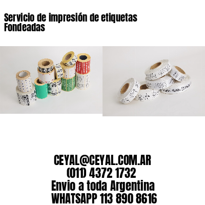 Servicio de impresión de etiquetas Fondeadas