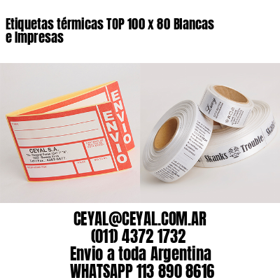 Etiquetas térmicas TOP 100 x 80 Blancas e Impresas