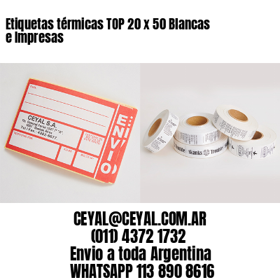 Etiquetas térmicas TOP 20 x 50 Blancas e Impresas