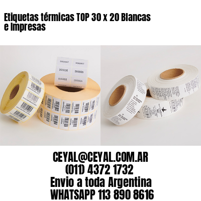Etiquetas térmicas TOP 30 x 20 Blancas e Impresas
