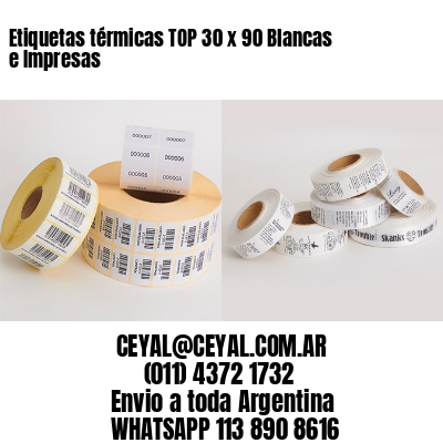 Etiquetas térmicas TOP 30 x 90 Blancas e Impresas