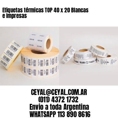 Etiquetas térmicas TOP 40 x 20 Blancas e Impresas