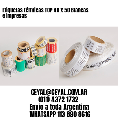 Etiquetas térmicas TOP 40 x 50 Blancas e Impresas