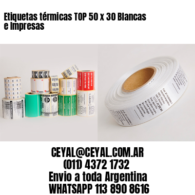 Etiquetas térmicas TOP 50 x 30 Blancas e Impresas
