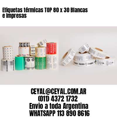 Etiquetas térmicas TOP 80 x 30 Blancas e Impresas