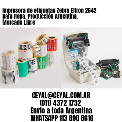 Impresora de etiquetas Zebra Eltron 2642 para Ropa. Producción Argentina. Mercado Libre