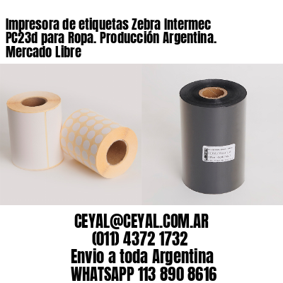 Impresora de etiquetas Zebra Intermec PC23d para Ropa. Producción Argentina. Mercado Libre