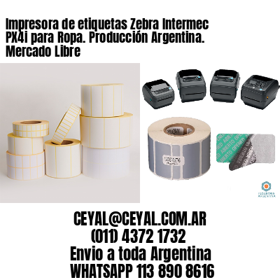 Impresora de etiquetas Zebra Intermec PX4i para Ropa. Producción Argentina. Mercado Libre