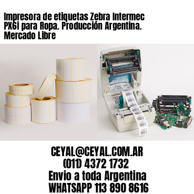 Impresora de etiquetas Zebra Intermec PX6i para Ropa. Producción Argentina. Mercado Libre