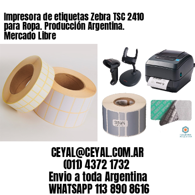 Impresora de etiquetas Zebra TSC 2410 para Ropa. Producción Argentina. Mercado Libre