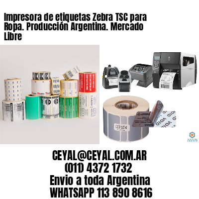 Impresora de etiquetas Zebra TSC para Ropa. Producción Argentina. Mercado Libre