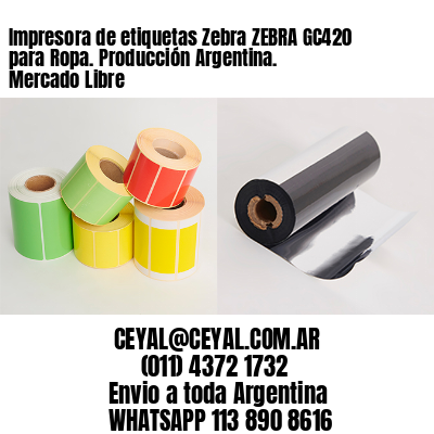 Impresora de etiquetas Zebra ZEBRA GC420 para Ropa. Producción Argentina. Mercado Libre