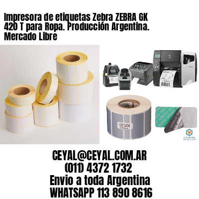 Impresora de etiquetas Zebra ZEBRA GK 420 T para Ropa. Producción Argentina. Mercado Libre