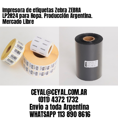 Impresora de etiquetas Zebra ZEBRA LP2824 para Ropa. Producción Argentina. Mercado Libre