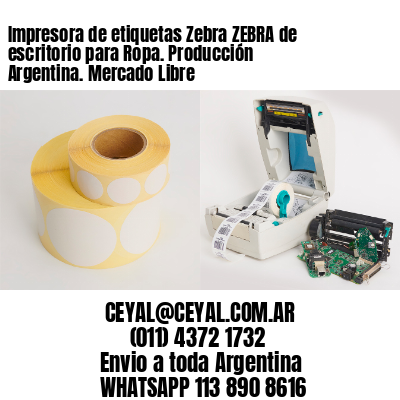 Impresora de etiquetas Zebra ZEBRA de escritorio para Ropa. Producción Argentina. Mercado Libre