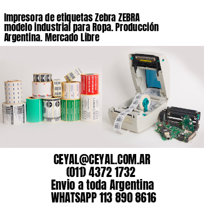 Impresora de etiquetas Zebra ZEBRA modelo industrial para Ropa. Producción Argentina. Mercado Libre