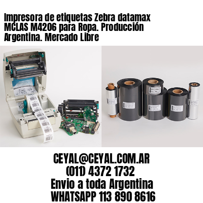 Impresora de etiquetas Zebra datamax MCLAS M4206 para Ropa. Producción Argentina. Mercado Libre