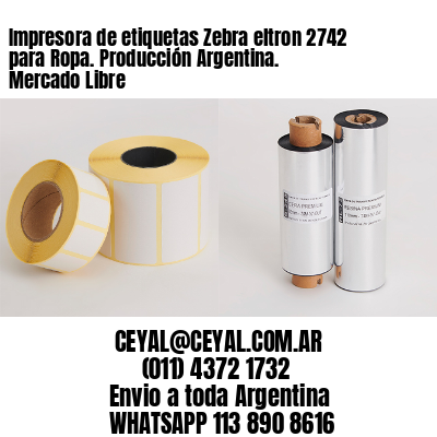 Impresora de etiquetas Zebra eltron 2742 para Ropa. Producción Argentina. Mercado Libre