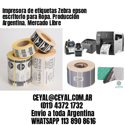 Impresora de etiquetas Zebra epson escritorio para Ropa. Producción Argentina. Mercado Libre