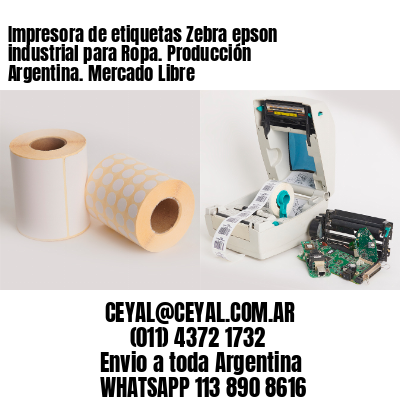 Impresora de etiquetas Zebra epson industrial para Ropa. Producción Argentina. Mercado Libre
