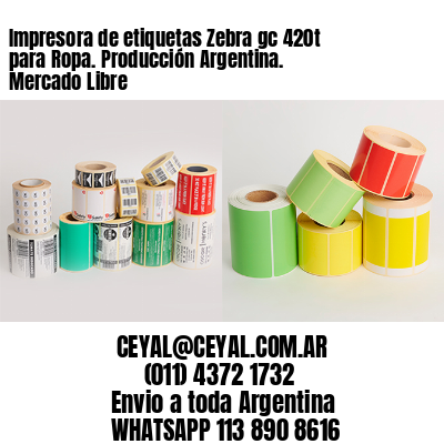 Impresora de etiquetas Zebra gc 420t para Ropa. Producción Argentina. Mercado Libre