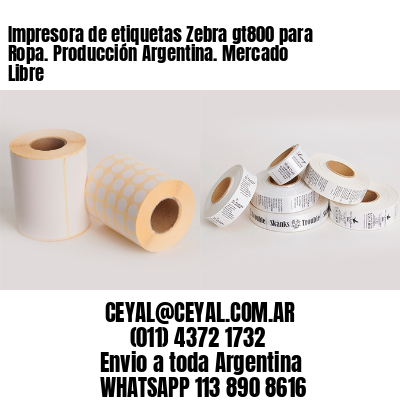Impresora de etiquetas Zebra gt800 para Ropa. Producción Argentina. Mercado Libre