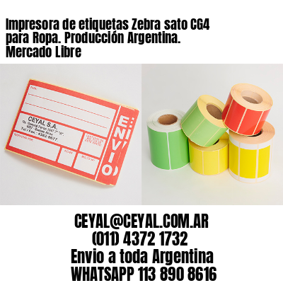Impresora de etiquetas Zebra sato CG4 para Ropa. Producción Argentina. Mercado Libre