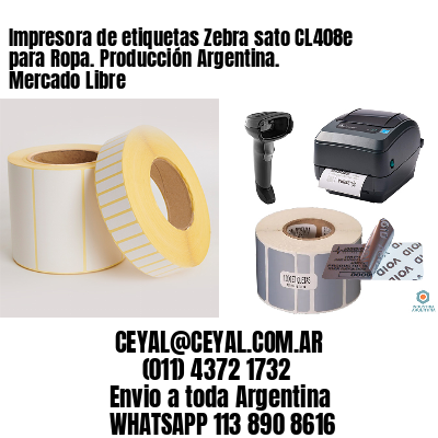 Impresora de etiquetas Zebra sato CL408e para Ropa. Producción Argentina. Mercado Libre