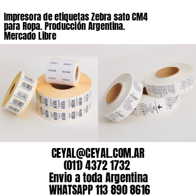 Impresora de etiquetas Zebra sato CM4 para Ropa. Producción Argentina. Mercado Libre