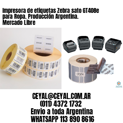 Impresora de etiquetas Zebra sato GT408e para Ropa. Producción Argentina. Mercado Libre