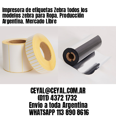 Impresora de etiquetas Zebra todos los modelos zebra para Ropa. Producción Argentina. Mercado Libre